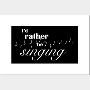 I’d rather be singing Posters and Art